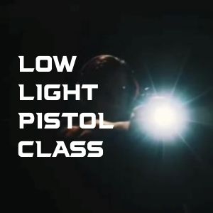 Low Light Pistol Class