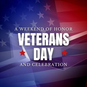 Veterans Day Weekend